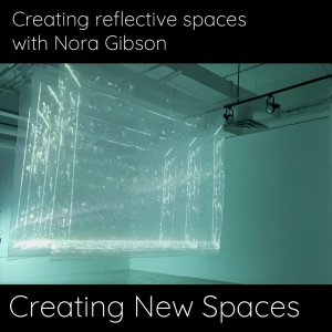 005 Creating reflective spaces with Nora Gibson cover